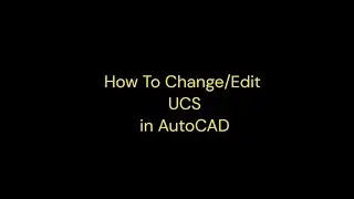 How to Change UCS in AutoCAD - تعديل المحاور في الاوتوكاد
