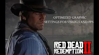 Red Dead Redemption 2 | Optimized Graphics Settings For Visuals And FPS |