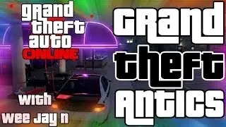 Grand Theft Antics - GTA Online Fun Times 