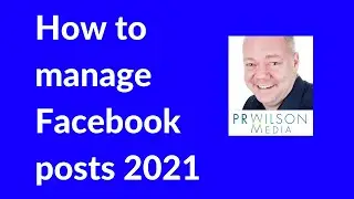 How to filter and manage your Facebook posts 2021