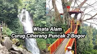 Curug Ciherang Puncak 2 Bogor update terbaru 2023