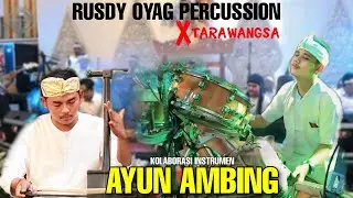 KOLABORASI RUSDY OYAG PERCUSSION Feat TARAWANGSA - AYUN AMBING (INSTRUMEN)