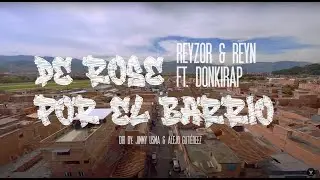 Reyzor & Reyn ft Donkirap - DE ROSE POR EL BARRIO (video oficial)