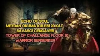 EOS Meydan Okuma Kulesi 20.kat[Savaşçı(Cengaver)]#Echo Of Soul Tower Of Challange Floor 20