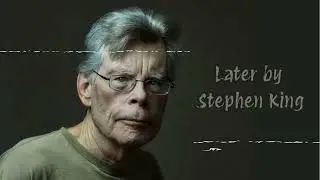 Later by Stephen King | Shadows and Stories