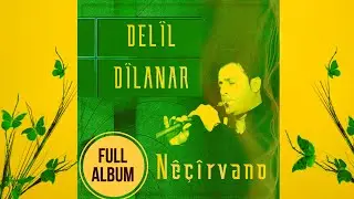 Delîl Dîlanar - Neçîrvano |FULL ALBUM|