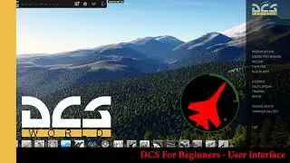DCS For Beginners - User Interface | DCS | DCS World | Digital Combat Simulator