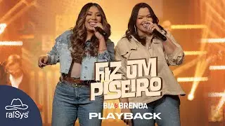 Bia e Brenda | Fiz um Piseiro [Playback com Letra]