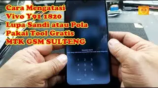 Cara mengatasi Vivo Y91 1820 Lupa Sandi atau Pola Via MTK GSM SULTENG V1.3.6 LITE