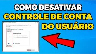 COMO DESATIVAR UAC CONTROLE DE CONTA DO USUÁRIO WINDOWS 10