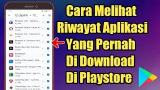 Cara Melihat Riwayat Aplikasi Yang Pernah Di Download Di Playstore