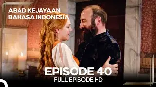 Abad Kejayaan Episode 40 (Bahasa Indonesia)