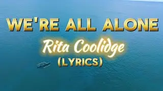 WE'RE ALL ALONE - RITA COOLIDGE (COVER BY @wincelpisces )