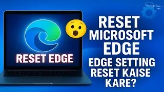 How to Reset microsoft edge | microsoft edge setting reset kaise kare | Reset edge on windows 11