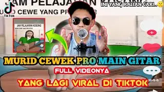MURID CEWE PRO MAIN GITAR VIRAL TIKTOK