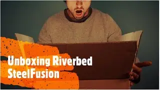 Part 1: Migration and Unboxing SteelFusion Riverbed