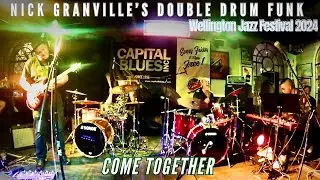 COME TOGETHER! Nick Granville's Double Drums Funk WGTN Jazz Festival [Mathiassen/Cranson on Drums]