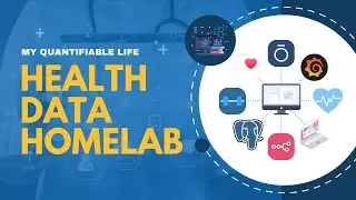 🏥️ My Quantifiable Life - Health Data Homelab 🖥️