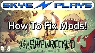 Don't Starve Shipwrecked ►How To Fix Your Mods!◀ Mods/Tutorial
