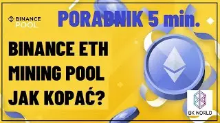 Binance ETH MINING Pool - JAK KOPAĆ? Poradnik w 5min.