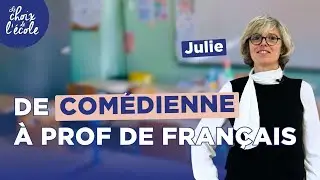 De comédienne à prof : la reconversion de Julie