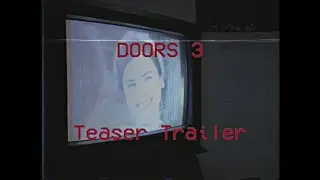 Teaser Trailer - DOORS 3 - Analog Horror
