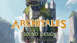 Architales | Original Audio Creation - Unity (Full Playthrough)