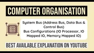 19. System Bus Design & Bus Configurations (Input-Output Processor, IO-Mapped-IO, Memory Mapped IO)