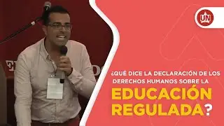 ¿Qué dice la declaración de los Derechos Humanos  sobrte la Educación Regulada?