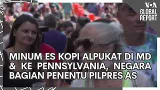 VOA Global Report: Minum Es Kopi Alpukat di Md dan ke Pennsylvania, Negara Bagian Penentu Pilpres AS