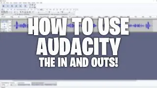 HOW TO USE AUDACITY FOR BEGINNERS!