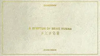 Shinedown - A Symptom Of Being Human (Piano Remix)