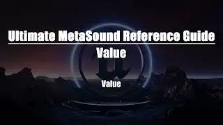 Ultimate MetaSound Reference Guide: Value