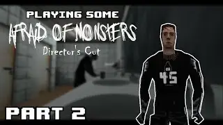 Playing Some - Afraid of Monsters!?! [Part 2]