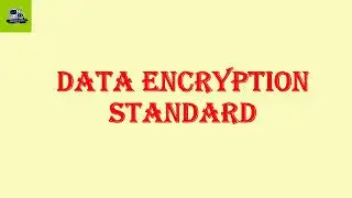 DATA ENCRYPTION STANDARD /CS 409 Cryptography and Network Security - Part 12