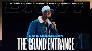 The Grand Entrance |  Earl McClellan