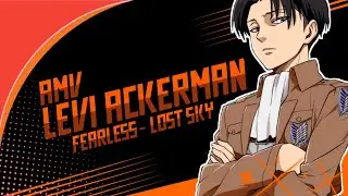 LEVI ACKERMAN AMV || FEARLESS -lost sky || attack on Titan