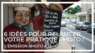 ​6 idées pour faire plus de photos, trouver la motivation en photo