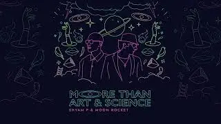Shyam P & Moon Rocket, More Than Art & Science - Strangers (Extended Mix)