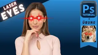 Laser-Eyes in Photoshop erstellen  -  Tutorial + Übung
