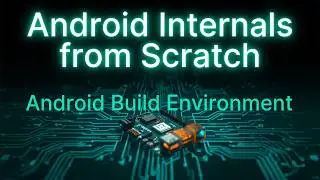 Android Internals From Scratch | Episode 3 | AOSP Build Environment Setup (Step-by-Step)