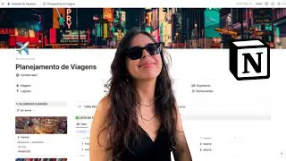 Planejando as suas viagens e fazendo roteiros com o Notion | Mariany Viaja