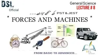 Forces and Machines | General Science | Lecture # 8