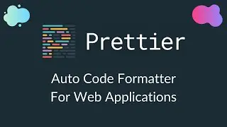 Prettier - Auto Code Formatter For Web Applications | Ashutosh Hathidara | 