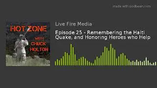 Episode 25 - Remembering the Haiti Quake, and Honoring Heroes who Help