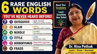 6 Rare English Words You’ve NEVER Heard Before | Vocabulary Boost by Dr. Rina Pathak