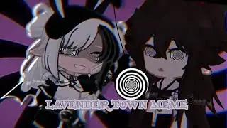 ‼️《LAVENDER TOWN MEME》•FT LEE•