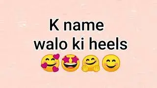 Alphabet name walo ki heels 👠👠😍🤩🤩 @Trending Choice