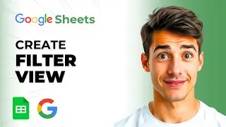 How To Create Filter Views On Google Sheets (Easiest Way) (2026 Guide)