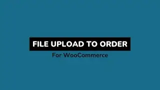 File Upload to Order for WooCommerce